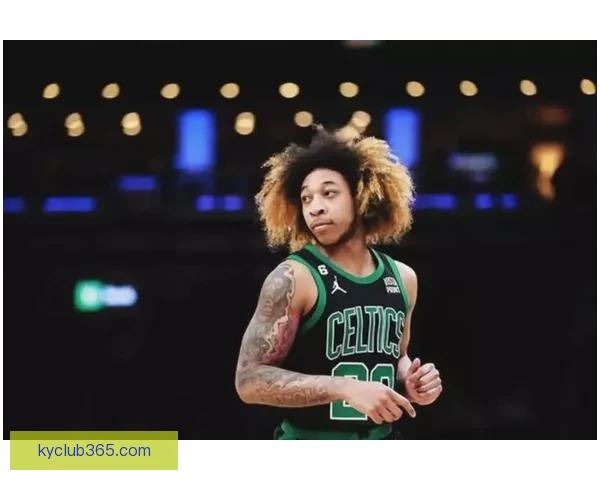 凯尔特人正式与小罗恩哈珀签订两年新合同，期待新赛季表现